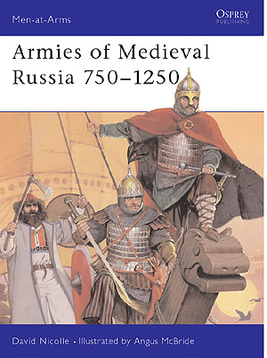 Men-at-Arms English - 333. Armies of Medieval Russia 750-1250 okładka.JPG