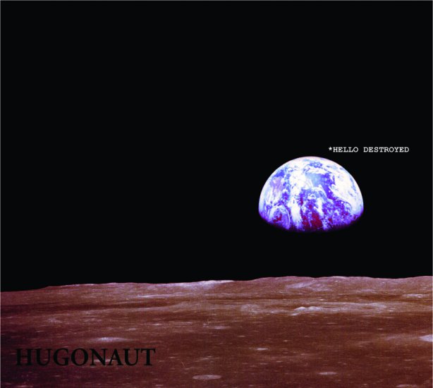 Hugonaut - Hello Destroyed 2012 - cover.jpg