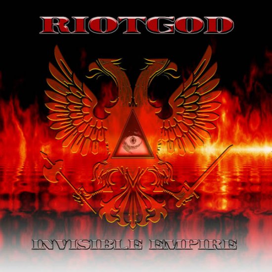 2011 - Invisible Empire - Riotgod-Invisible Empire.jpg