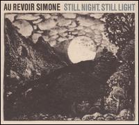 Au Revoir Simone - Still Night Still Light - Still Night, Still Light.jpg