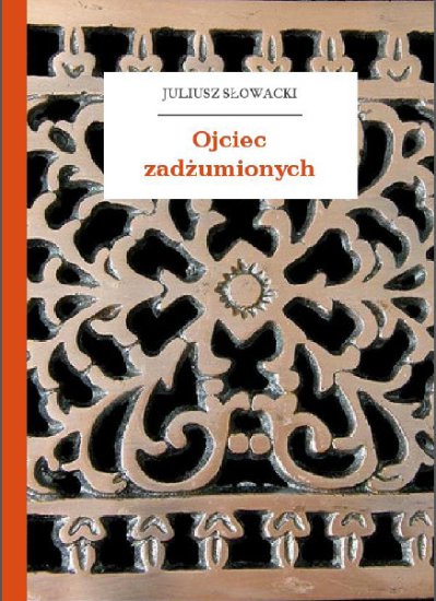 JULIUSZ SŁOWACKI - Słowacki Juliusz - Trzy poemata - Ojciec zadżumionych.png