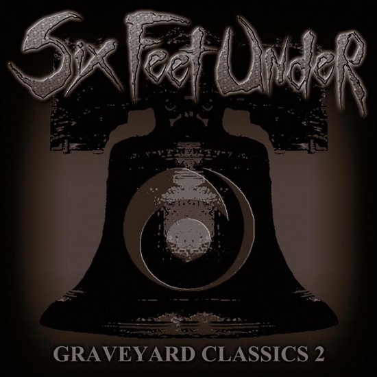 Six Feet Under - 2004 - Graveyard Classics 2 - Six Feet Under - 2004 - Graveyard Classics 2.jpg