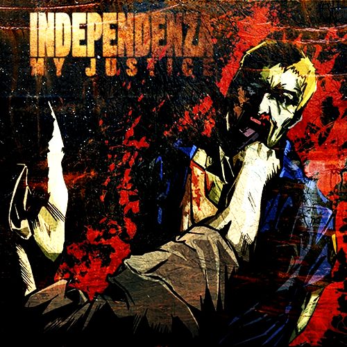 Independenza - My Justice 2010 - Independenza - My Justice 2010.jpg
